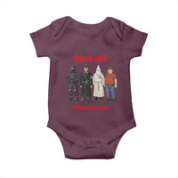 Same Shit Different Costume Baby Onesie Political Satire Anti Fascist