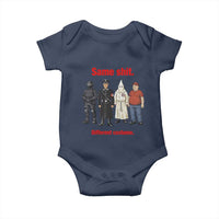 Same Shit Different Costume Baby Onesie Political Satire Anti Fascist