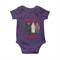 Same Shit Different Costume Baby Onesie Political Satire Anti Fascist
