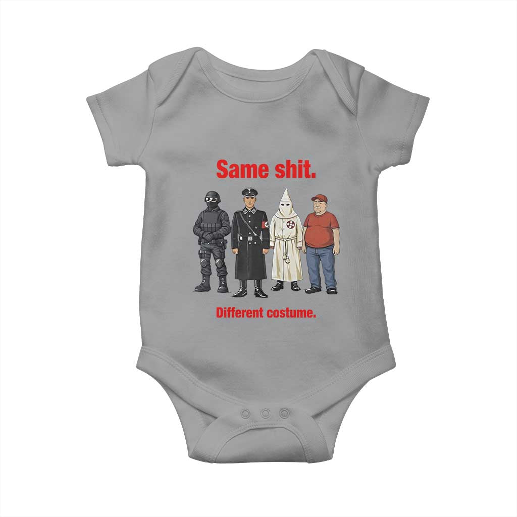 Same Shit Different Costume Baby Onesie Political Satire Anti Fascist