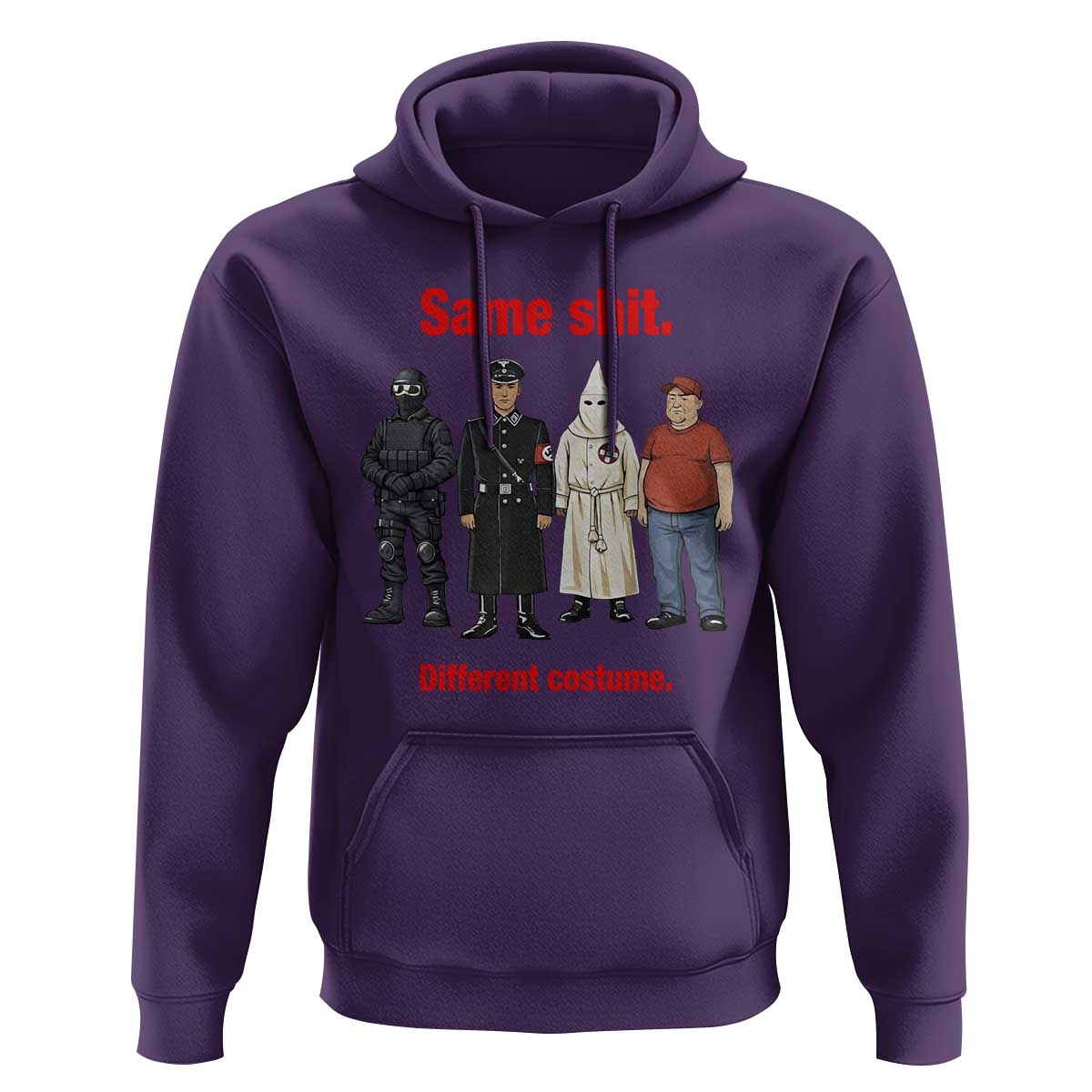 Same Shit Different Costume Hoodie Political Satire Anti Fascist