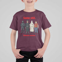 Same Shit Different Costume T Shirt For Kid Political Satire Anti Fascist
