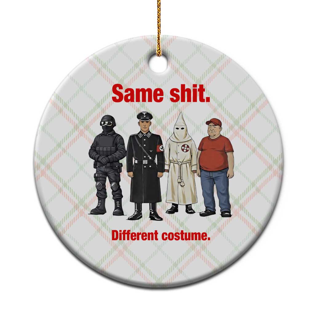 Same Shit Different Costume Ceramic Ornament Political Satire Anti Fascist