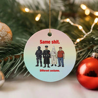 Same Shit Different Costume Ceramic Ornament Political Satire Anti Fascist