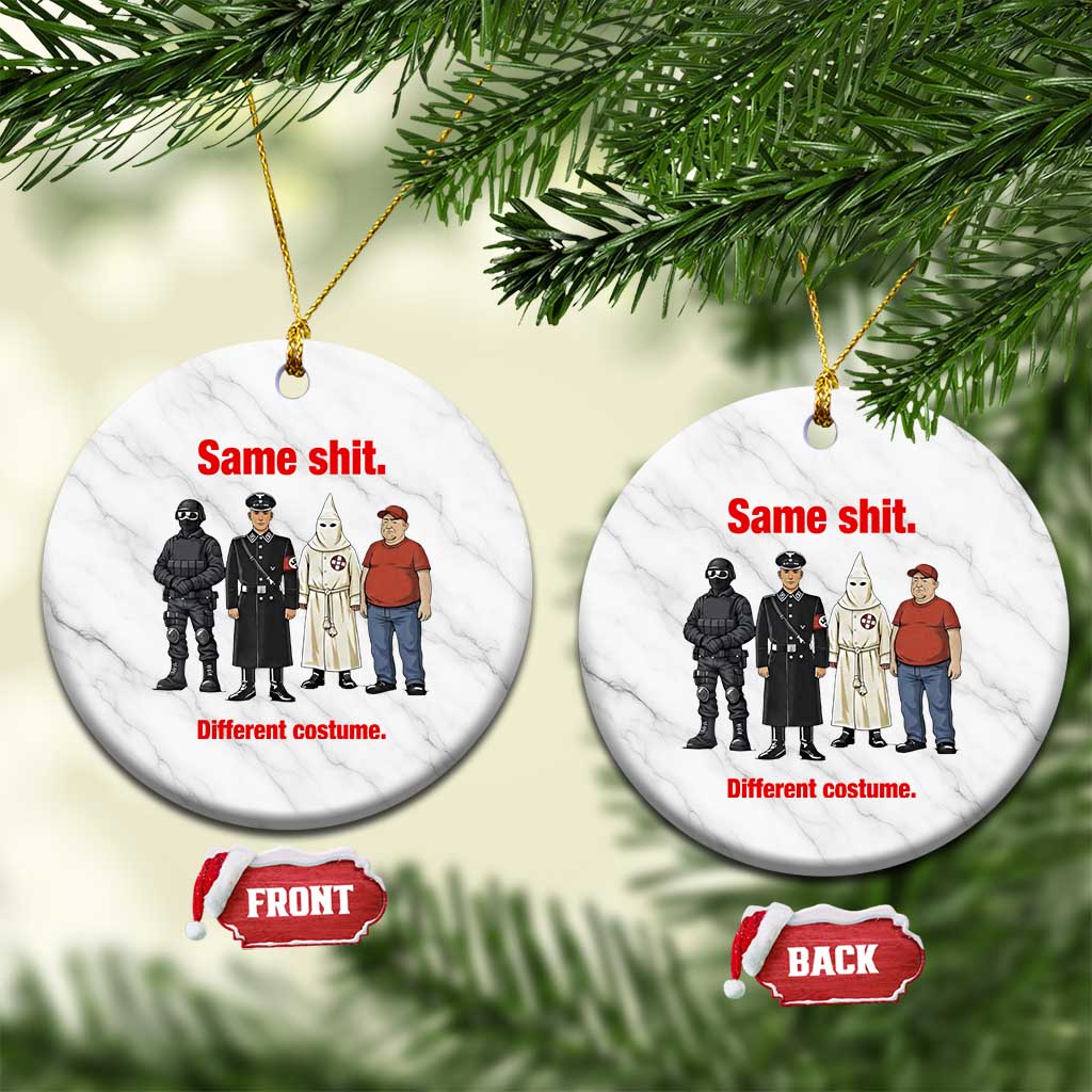 Same Shit Different Costume Ceramic Ornament Political Satire Anti Fascist