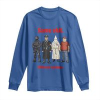 Same Shit Different Costume Long Sleeve Shirt Political Satire Anti Fascist