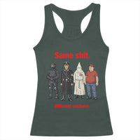 Same Shit Different Costume Racerback Tank Top Political Satire Anti Fascist