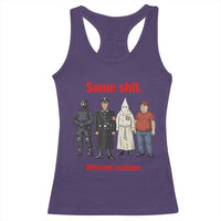 Same Shit Different Costume Racerback Tank Top Political Satire Anti Fascist