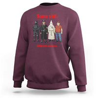 Same Shit Different Costume Sweatshirt Political Satire Anti Fascist