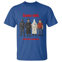 Same Shit Different Costume T Shirt Political Satire Anti Fascist