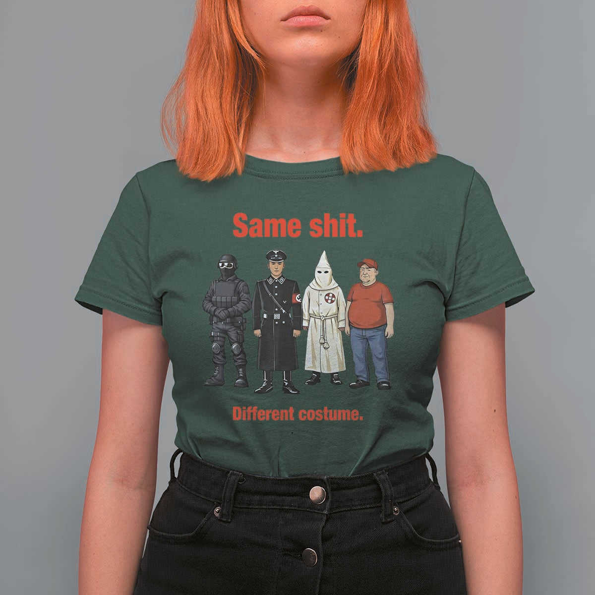 Same Shit Different Costume T Shirt For Women Political Satire Anti Fascist