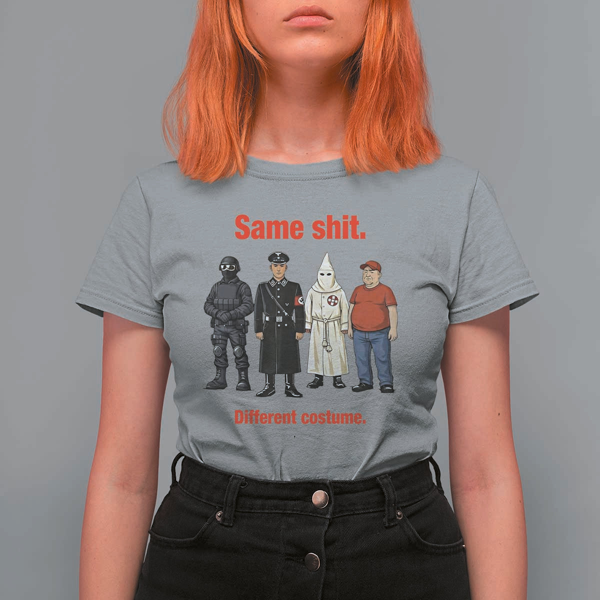 Same Shit Different Costume T Shirt For Women Political Satire Anti Fascist