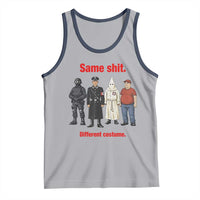 Same Shit Different Costume Tank Top Political Satire Anti Fascist