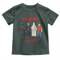 Same Shit Different Costume Toddler T Shirt Political Satire Anti Fascist