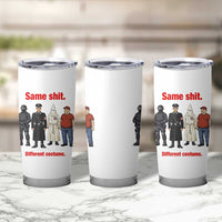 Same Shit Different Costume Tumbler Cup Political Satire Anti Fascist