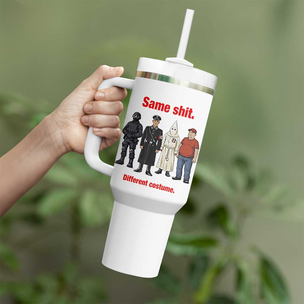 Same Shit Different Costume Tumbler With Handle Political Satire Anti Fascist