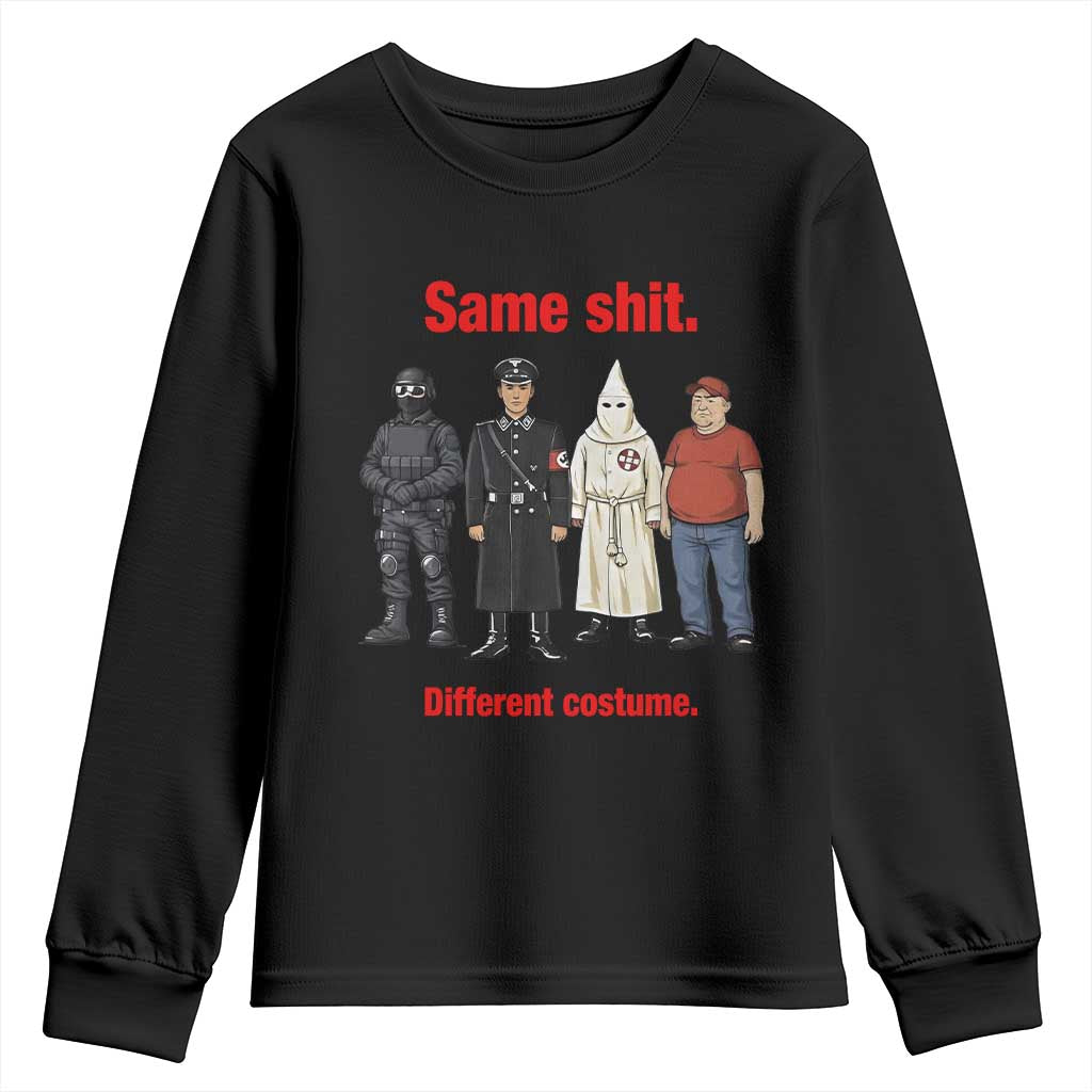 Same Shit Different Costume Youth Sweatshirt Political Satire Anti Fascist