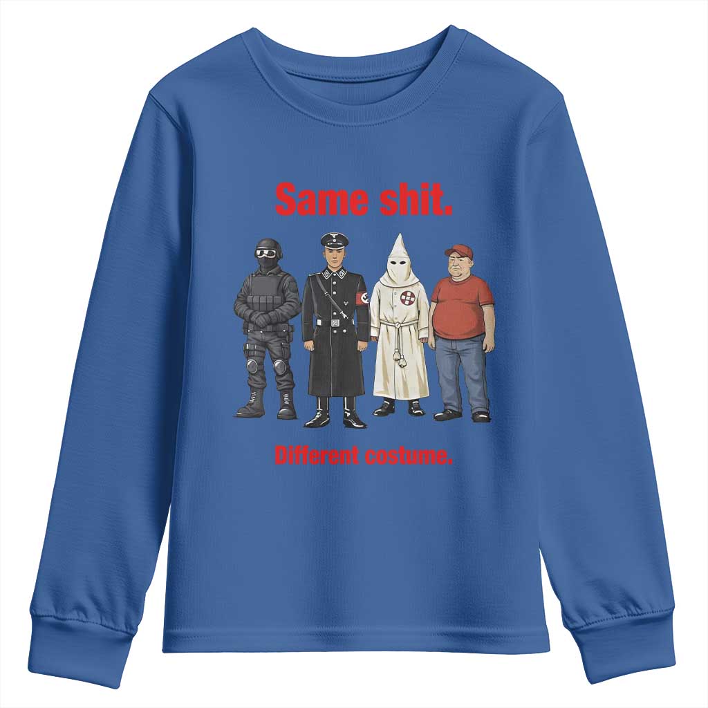 Same Shit Different Costume Youth Sweatshirt Political Satire Anti Fascist