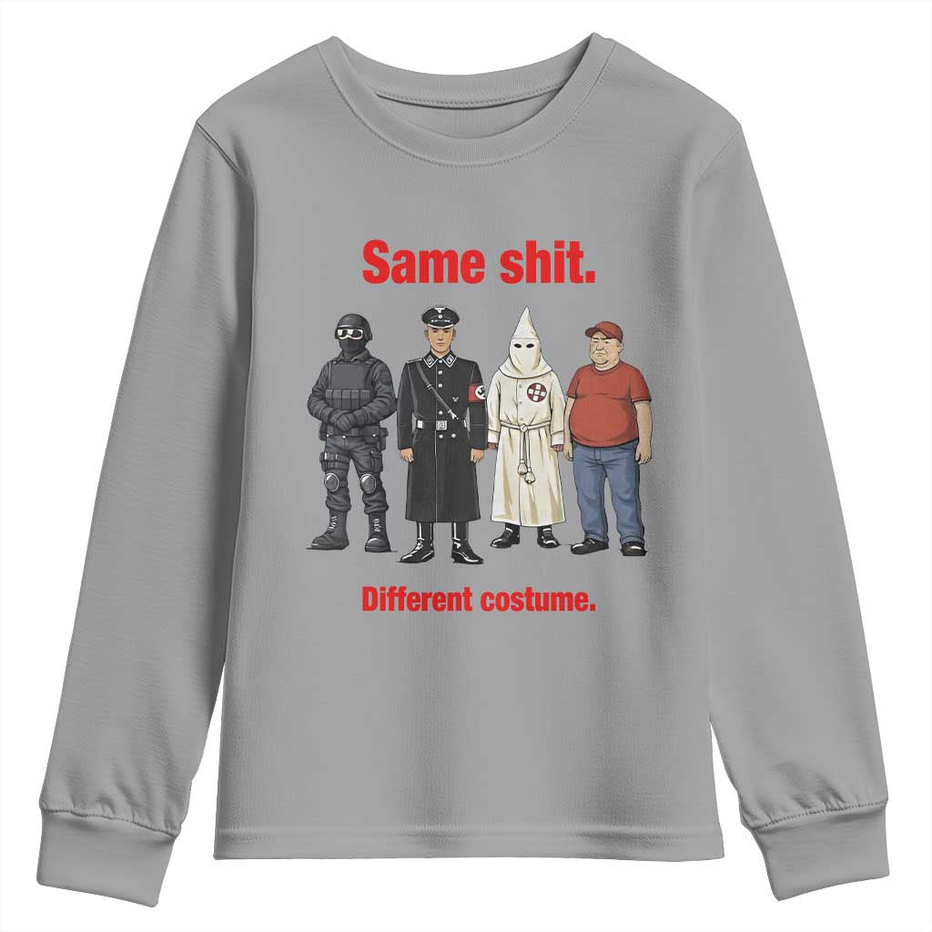 Same Shit Different Costume Youth Sweatshirt Political Satire Anti Fascist