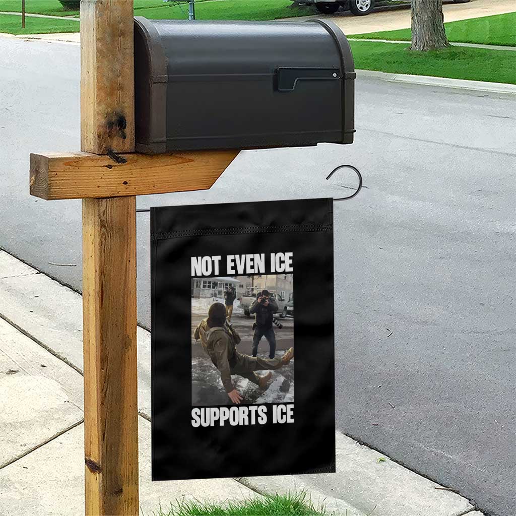 Not Even Ice Supports Ice Garden Flag Viral Political Ice Slipping Meme Against Ice Satire