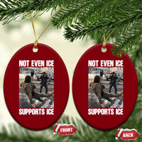 Not Even Ice Supports Ice Ceramic Ornament Viral Political Ice Slipping Meme Against Ice Satire