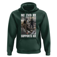 Not Even Ice Supports Ice Hoodie Viral Political Ice Slipping Meme Against Ice Satire