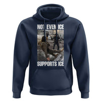 Not Even Ice Supports Ice Hoodie Viral Political Ice Slipping Meme Against Ice Satire