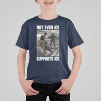Not Even Ice Supports Ice T Shirt For Kid Viral Political Ice Slipping Meme Against Ice Satire