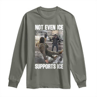 Not Even Ice Supports Ice Long Sleeve Shirt Viral Political Ice Slipping Meme Against Ice Satire