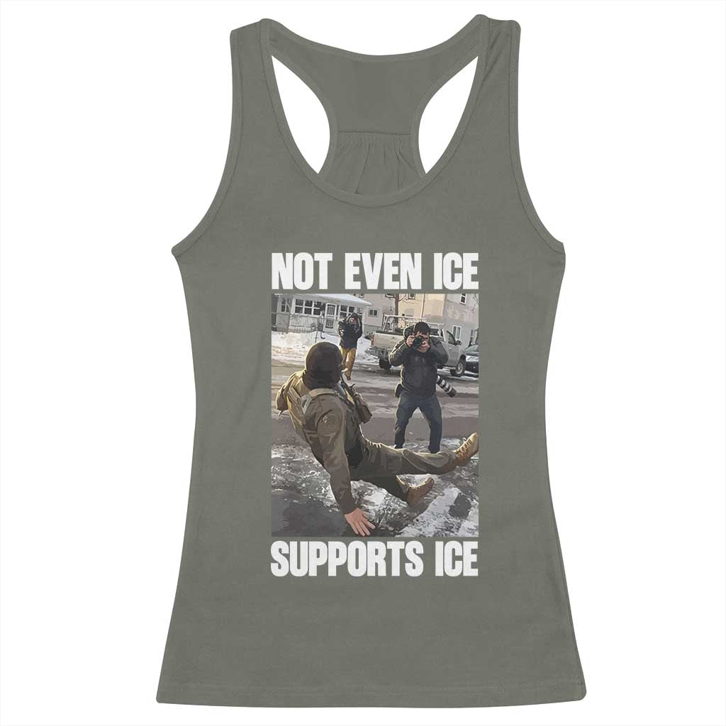 Not Even Ice Supports Ice Racerback Tank Top Viral Political Ice Slipping Meme Against Ice Satire