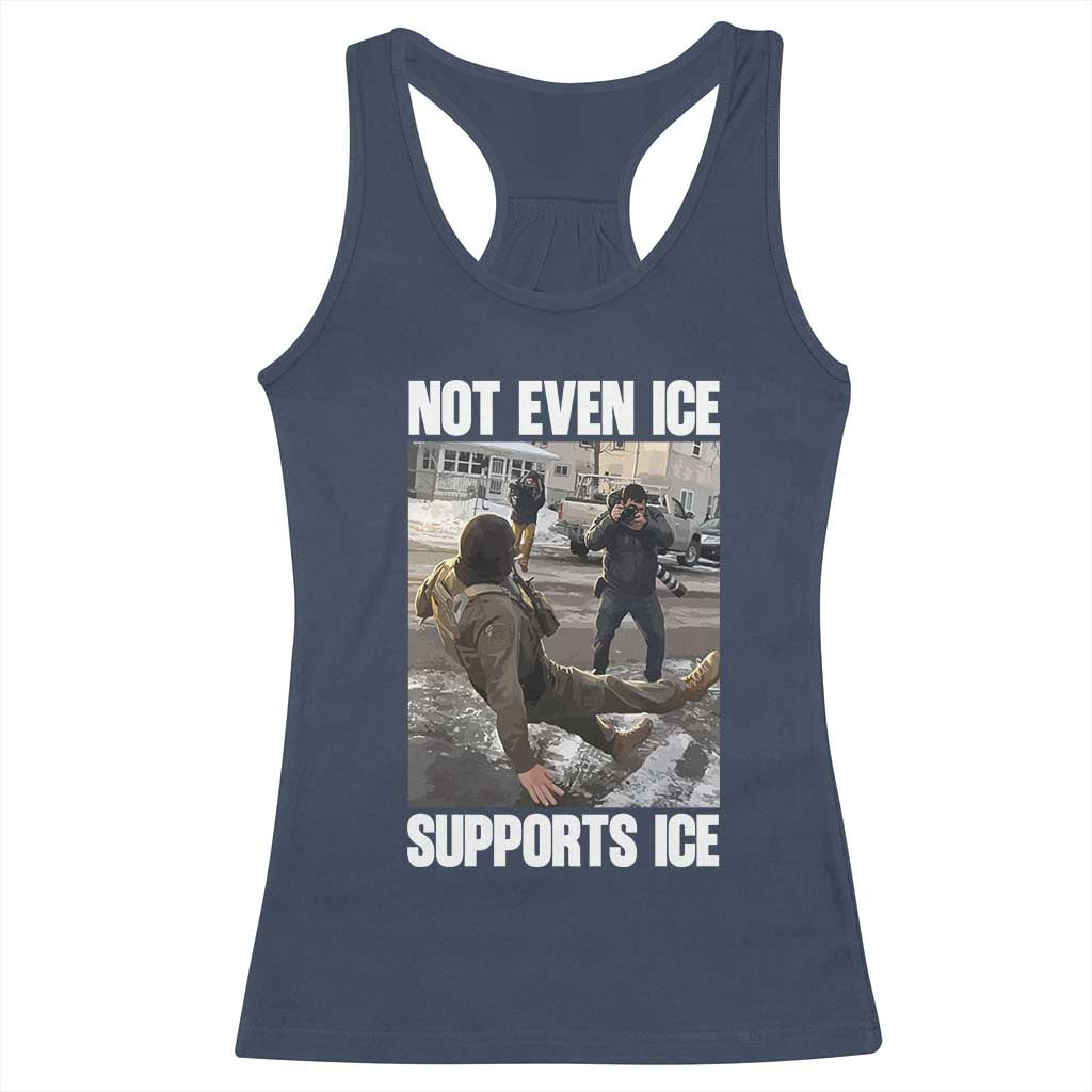 Not Even Ice Supports Ice Racerback Tank Top Viral Political Ice Slipping Meme Against Ice Satire