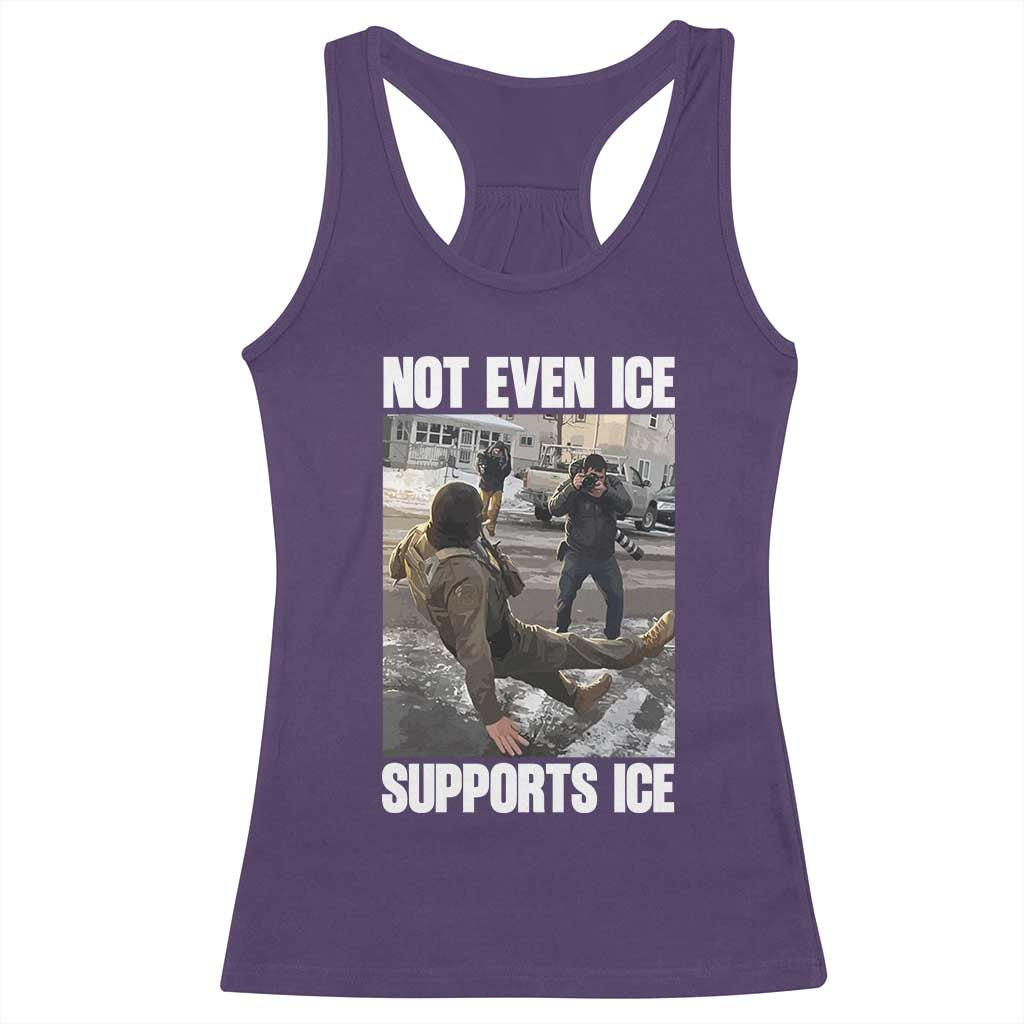 Not Even Ice Supports Ice Racerback Tank Top Viral Political Ice Slipping Meme Against Ice Satire