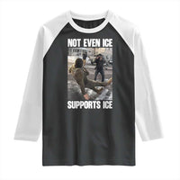 Not Even Ice Supports Ice Raglan Shirt Viral Political Ice Slipping Meme Against Ice Satire