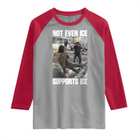Not Even Ice Supports Ice Raglan Shirt Viral Political Ice Slipping Meme Against Ice Satire