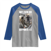 Not Even Ice Supports Ice Raglan Shirt Viral Political Ice Slipping Meme Against Ice Satire