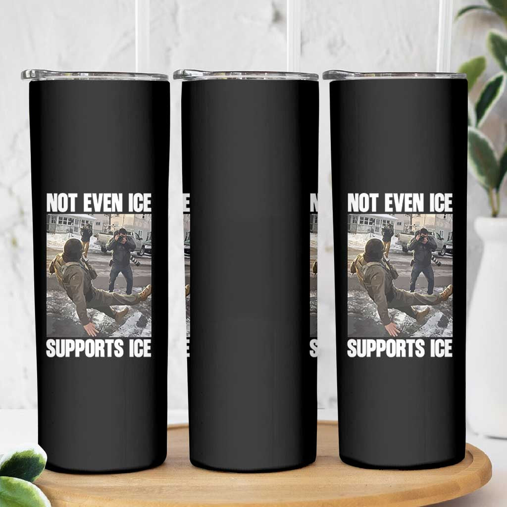 Not Even Ice Supports Ice Skinny Tumbler Viral Political Ice Slipping Meme Against Ice Satire