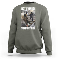 Not Even Ice Supports Ice Sweatshirt Viral Political Ice Slipping Meme Against Ice Satire