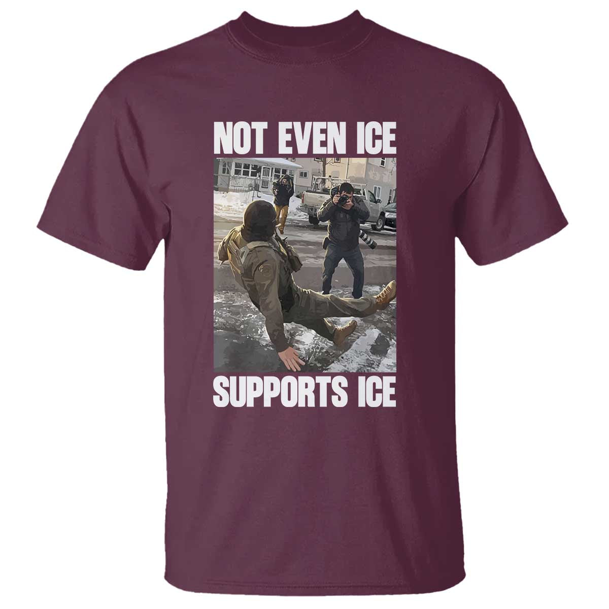 Not Even Ice Supports Ice T Shirt Viral Political Ice Slipping Meme Against Ice Satire