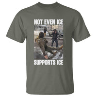 Not Even Ice Supports Ice T Shirt Viral Political Ice Slipping Meme Against Ice Satire