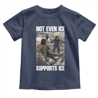 Not Even Ice Supports Ice Toddler T Shirt Viral Political Ice Slipping Meme Against Ice Satire