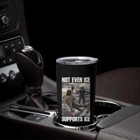 Not Even Ice Supports Ice Tumbler Cup Viral Political Ice Slipping Meme Against Ice Satire