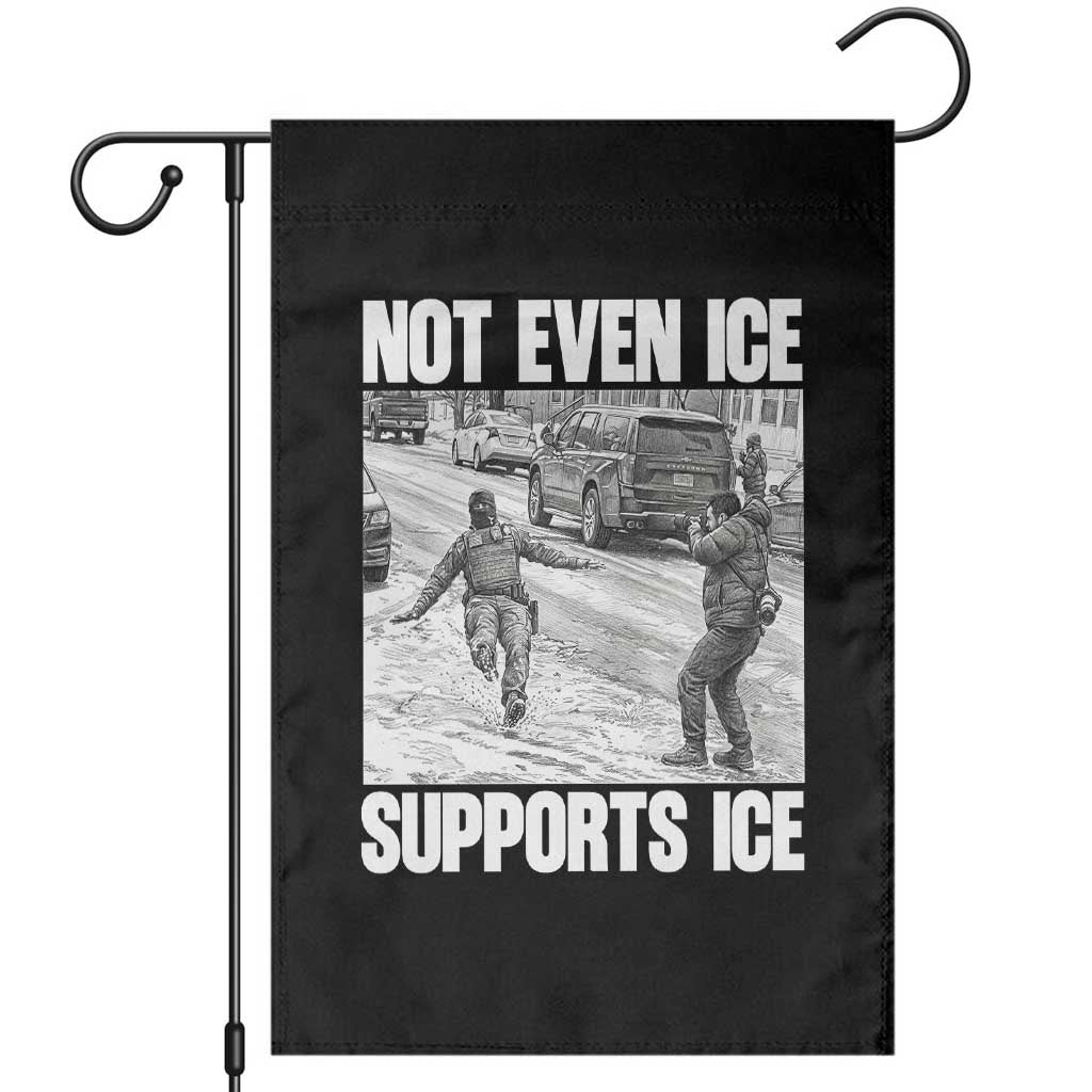 Not Even Ice Supports Ice Garden Flag Viral Political Ice Slipping Captured Meme Against Ice