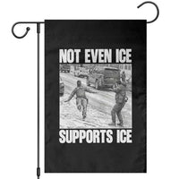 Not Even Ice Supports Ice Garden Flag Viral Political Ice Slipping Captured Meme Against Ice
