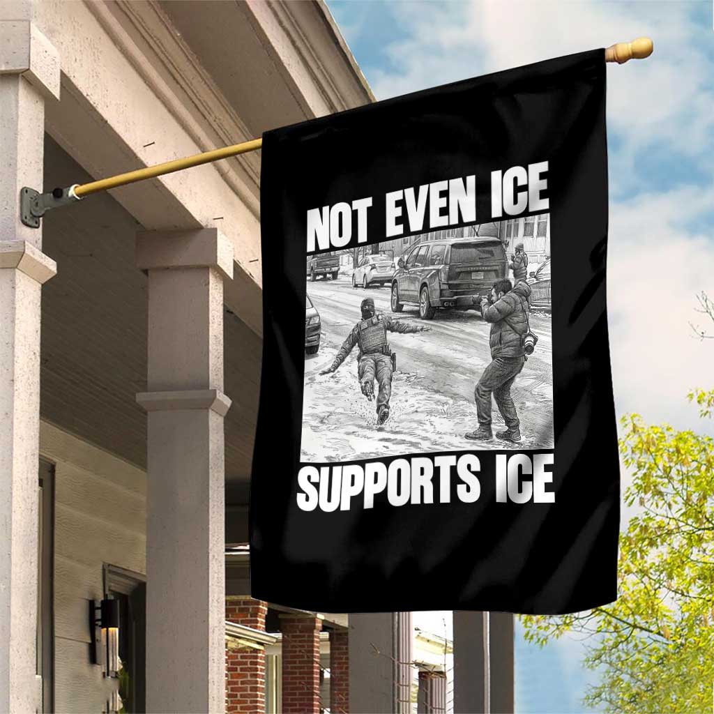 Not Even Ice Supports Ice Garden Flag Viral Political Ice Slipping Captured Meme Against Ice