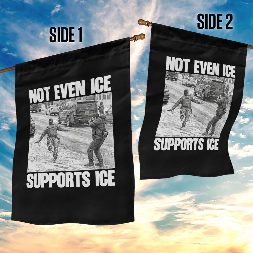 Not Even Ice Supports Ice Garden Flag Viral Political Ice Slipping Captured Meme Against Ice