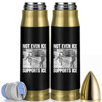 Not Even Ice Supports Ice Bullet Tumbler Viral Political Ice Slipping Captured Meme Against Ice