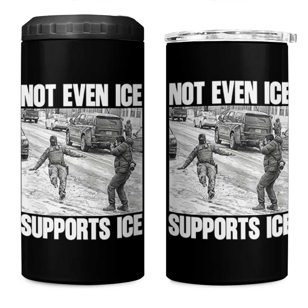 Not Even Ice Supports Ice 4 in 1 Can Cooler Tumbler Viral Political Ice Slipping Captured Meme Against Ice