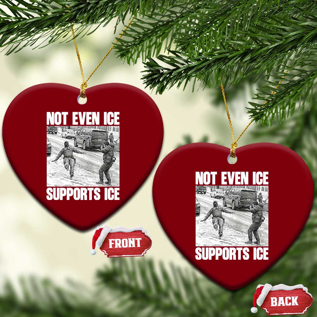 Not Even Ice Supports Ice Ceramic Ornament Viral Political Ice Slipping Captured Meme Against Ice