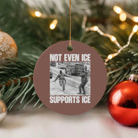 Not Even Ice Supports Ice Ceramic Ornament Viral Political Ice Slipping Captured Meme Against Ice