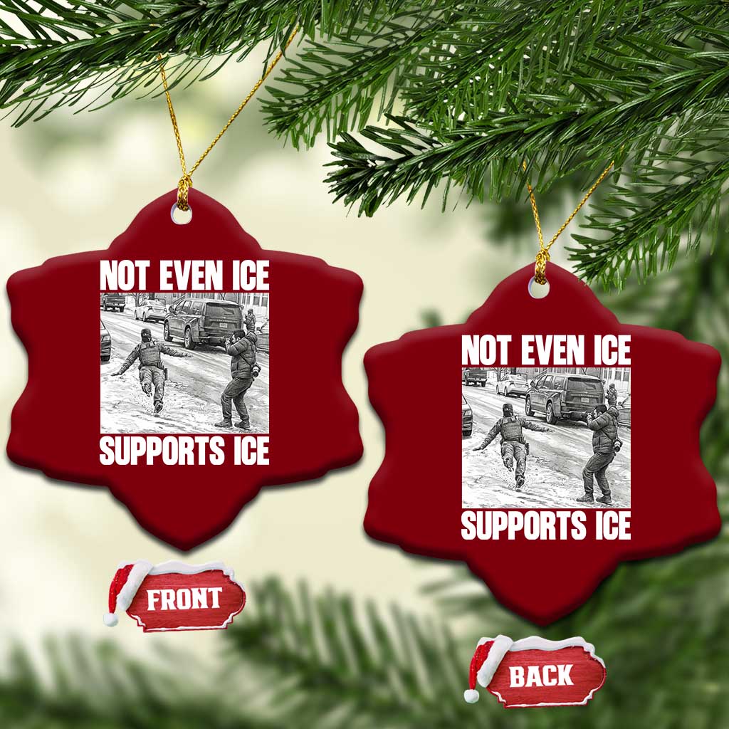 Not Even Ice Supports Ice Ceramic Ornament Viral Political Ice Slipping Captured Meme Against Ice